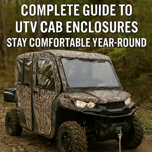 Complete Guide to UTV Cab Enclosures: Stay Comfortable Year-Round